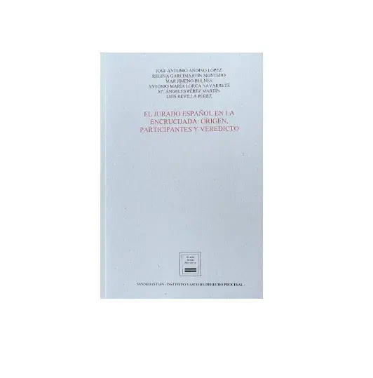 Nueva publicación colectiva del Instituto Vasco de Derecho Procesal: "El jurado español en la encrucijada: Origen, participantes y veredicto" Nueva publicación colectiva del Instituto Vasco de Derecho Procesal: "El jurado español en la encrucijada: Origen, participantes y veredicto"