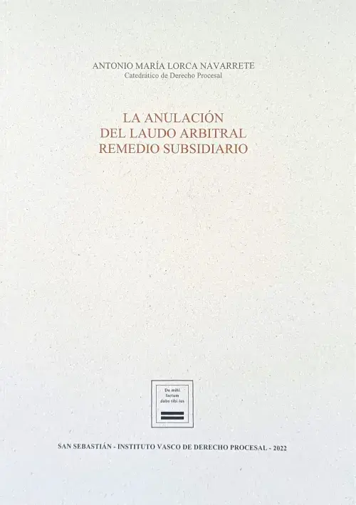 La anulación del laudo arbitral remedio subsidiario